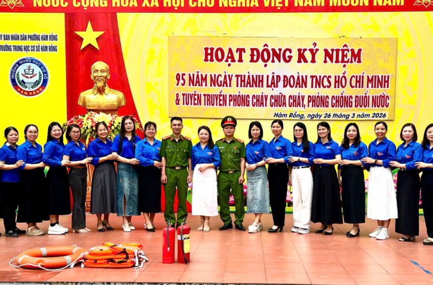  HOẠT ĐỘNG KỶ NIỆM 95 NĂM THÀNH LẬP ĐOÀN TNCS HỒ CHÍ MINH VÀ TUYÊN TRUYỀN PHÒNG CHÁY CHỮA CHÁY – PHÒNG CHỐNG ĐUỐI NƯỚC